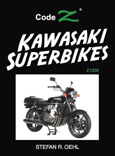 Kawasaki Superbikes: Z1300 Kawasaki Superbikes: Z1300 von Xlibris AU