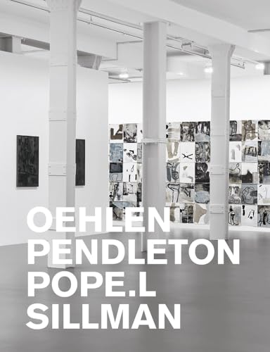 Oehlen, Pendleton, Pope.L, Sillman: With a Conversation Between Amy Sillmlan, Adam Pendelton, and Isabelle Graw von Holzwarth Publications