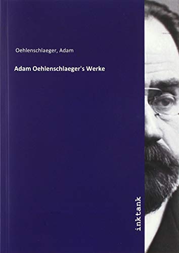 Adam Oehlenschlaeger's Werke