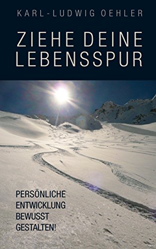 Ziehe deine Lebensspur: Persönliche Entwicklung bewusst gestalten! von Books on Demand