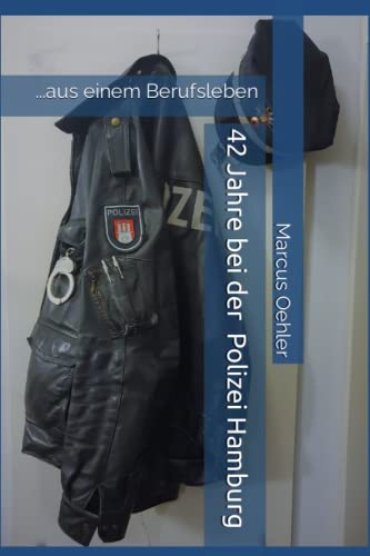 42 Jahre bei der Hamburger Polizei: ...aus einem Berufsleben
