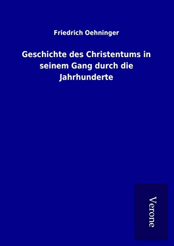 Geschichte des Christentums in seinem Gang durch die Jahrhunderte von TP Verone Publishing