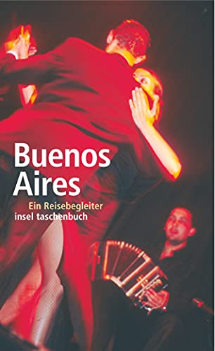 Buenos Aires: Ein Reisebegleiter (insel taschenbuch)