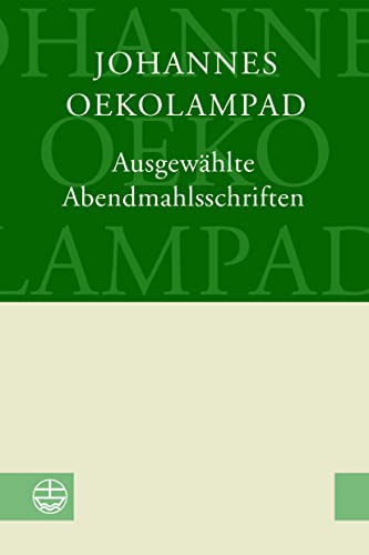 Ausgewählte Abendmahlsschriften: Mit einer historischen Einführung von Sven Grosse von Evangelische Verlagsanstalt