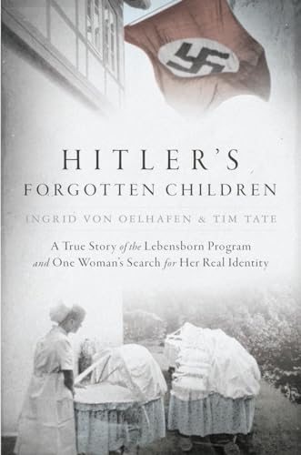 Hitler's Forgotten Children: A True Story of the Lebensborn Program and One Woman's Search for Her Real Identity von Dutton Caliber