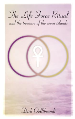 The Life Force Ritual: and the treasure of the seven islands von Brave New Books