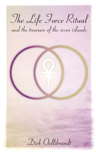 The Life Force Ritual: and the treasure of the seven islands