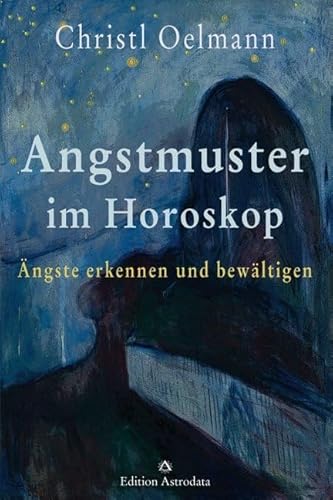 Angstmuster im Horoskop: Ängste erkennen und bewältigen (Edition Astrodata)