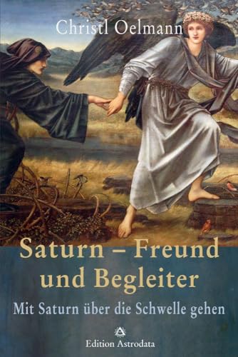 Saturn – Freund und Begleiter: Mit Saturn über die Schwelle gehen (Edition Astrodata) von Edition Astrodata