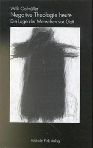 Negative Theologie heute. Die Lage der Menschen vor Gott von Brill | Fink