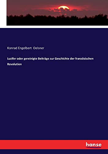 Luzifer oder gereinigte Beiträge zur Geschichte der französischen Revolution
