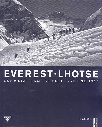 Everest . Lhotse: Schweizer am Everest 1952 und 1956 (Bergdokumente)