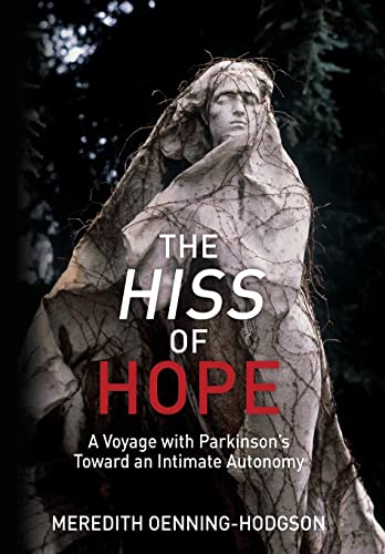 The Hiss of Hope: A Voyage with Parkinson's Toward an Intimate Autonomy von Chiron Publications