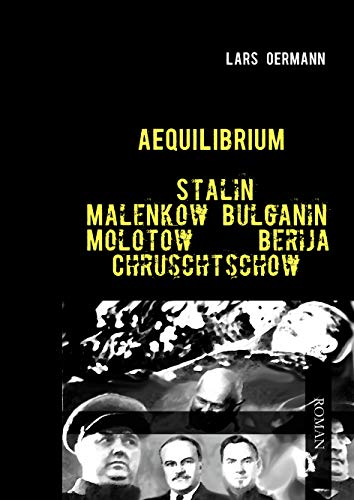 Aequilibrium - Stalin Malenkow Bulganin Molotow Berija Chruschtschow von Books on Demand GmbH