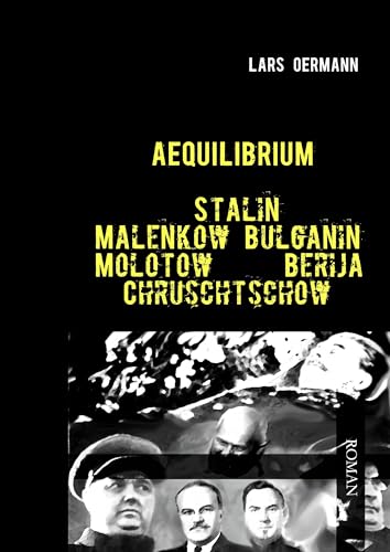 Aequilibrium - Stalin Malenkow Bulganin Molotow Berija Chruschtschow von Books on Demand GmbH