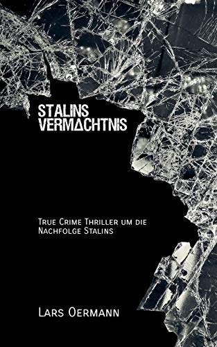 Stalins Vermächtnis: True Crime Thriller um Stalins Nachfolge von Books on Demand
