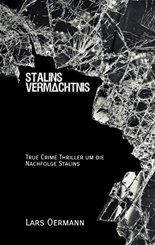 Stalins Vermächtnis: True Crime Thriller um Stalins Nachfolge von Books on Demand