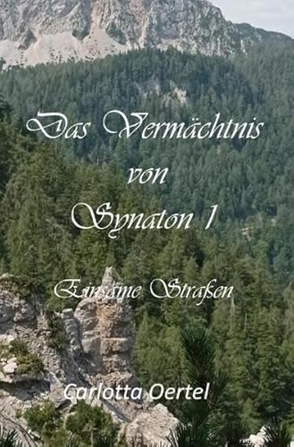 Das Vermächtnis von Synaton / Das Vermächtnis von Synaton I: Einsame Straßen