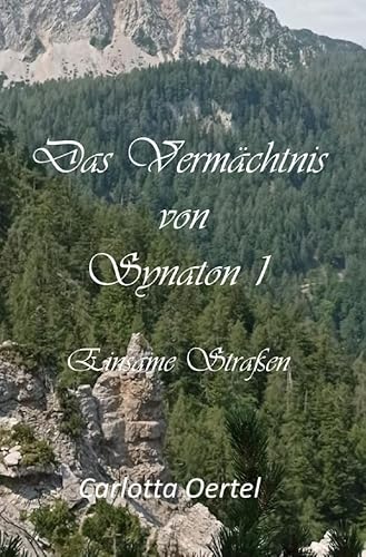 Das Vermächtnis von Synaton / Das Vermächtnis von Synaton I: Einsame Straßen von epubli