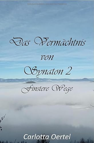 Das Vermächtnis von Synaton / Das Vermächtnis von Synaton II: Finstere Wege
