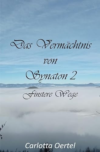 Das Vermächtnis von Synaton / Das Vermächtnis von Synaton II: Finstere Wege