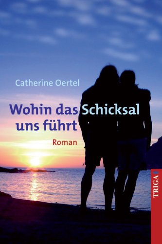 Wohin das Schicksal uns führt: Roman