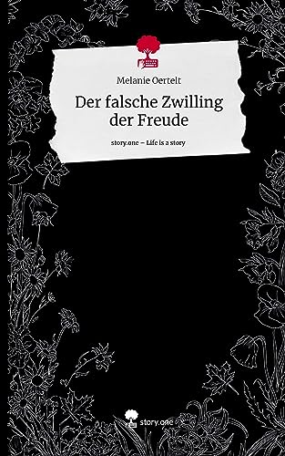 Der falsche Zwilling der Freude. Life is a Story - story.one von story.one publishing