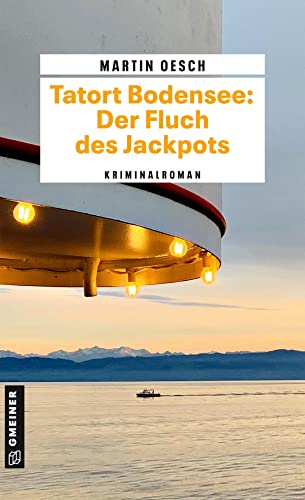 Tatort Bodensee: Der Fluch des Jackpots: Kriminalroman (Kommissar Herbert Hutter und Praktikantin Lisa Lehmann) von Gmeiner Verlag