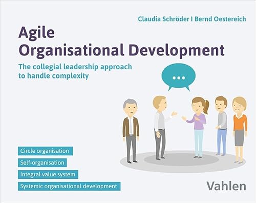 Agile Organisational Development: The collegial leadership approach to handle complexity von Vahlen