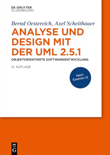 Analyse und Design mit der UML 2.5.1: Objektorientierte Softwareentwicklung (De Gruyter STEM) von Walter de Gruyter