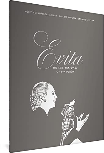 Evita: The Life and Work of Eva Perón (The Alberto Breccia Library, 6)