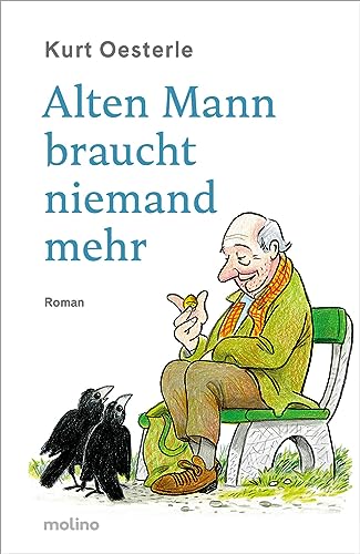 Alten Mann braucht niemand mehr: Roman von Molino Verlag