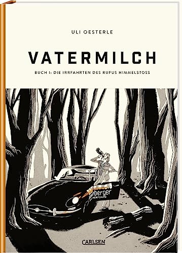 Vatermilch 1: Die Irrfahrten des Rufus Himmelstoss: Autobiografisch inspirierte Graphic Novel über eine komplexe Vater-Sohn-Beziehung in den 70er Jahren (1) von CARLSEN COMICS