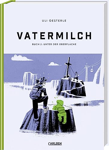 Vatermilch: Unter der Oberfläche (Vatermilch 2) von Carlsen Comics