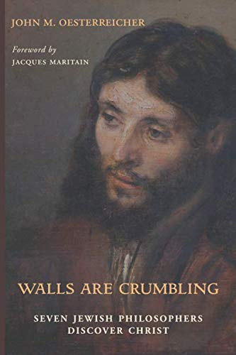 Walls Are Crumbling: Seven Jewish Philosophers Discover Christ von Cluny Media