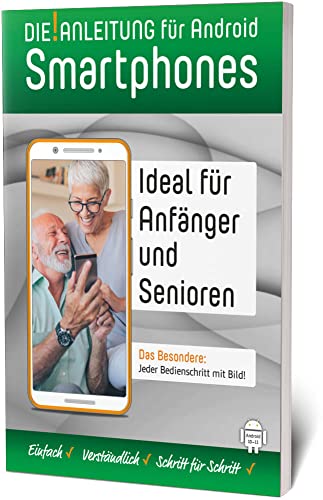 Smartphone Anleitung • Android 10/11 » Einfach • Verständlich • Schritt für Schritt: Speziell für Einsteiger und Senioren: Auch für Anfänger und Senioren Smartphone Anleitung • Android 10/11 » Einfach • Verständlich • Schritt für Schritt: Speziell für Einsteiger und Senioren: Auch für Anfänger und Senioren von Die.Anleitung