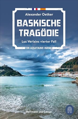 Baskische Tragödie: Luc Verlains vierter Fall | Ein Aquitaine-Krimi (Luc Verlain ermittelt, Band 4) Baskische Tragödie: Luc Verlains vierter Fall | Ein Aquitaine-Krimi (Luc Verlain ermittelt, Band 4)