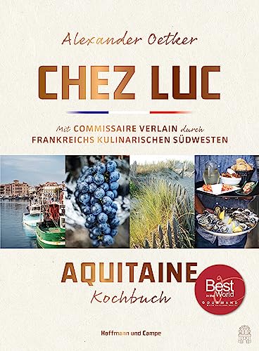 Chez Luc: Mit Commissaire Verlain durch Frankreichs kulinarischen Südwesten. Das Aquitaine-Kochbuch