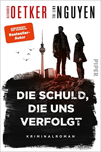 Die Schuld, die uns verfolgt (Schmidt & Schmidt 1): Kriminalroman | Rau, düster, rasant - die Berlin-Brandenburg-Krimireihe vom Bestsellerautor!