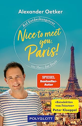 Nice to meet you, Paris!: Auf Entdeckungstour ins Herz der Stadt (POLYGLOTT Nice to meet you) Nice to meet you, Paris!: Auf Entdeckungstour ins Herz der Stadt (POLYGLOTT Nice to meet you)