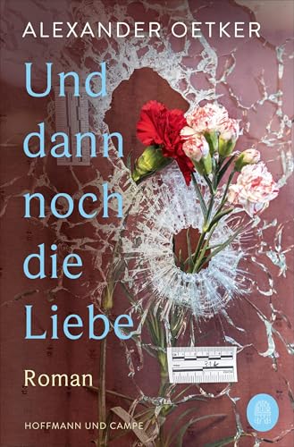 Und dann noch die Liebe: Roman von Hoffmann und Campe