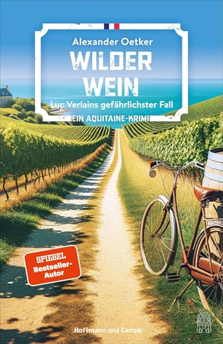 Wilder Wein: Luc Verlains gefährlichster Fall | Ein Aquitaine-Krimi (Luc Verlain ermittelt, Band 8) von Hoffmann und Campe