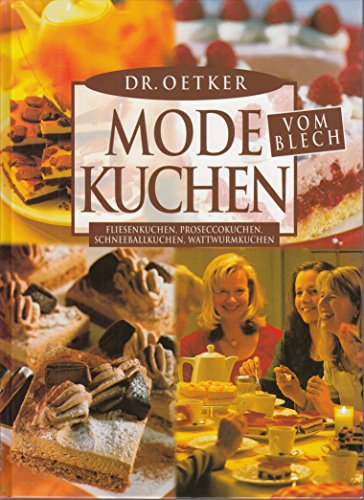 Dr. Oetker Mode-Kuchen vom Blech: Fliesenkuchen, Proseccokuchen, Schneeballkuchen, Wattwurmkuchen Dr. Oetker Mode-Kuchen vom Blech: Fliesenkuchen, Proseccokuchen, Schneeballkuchen, Wattwurmkuchen