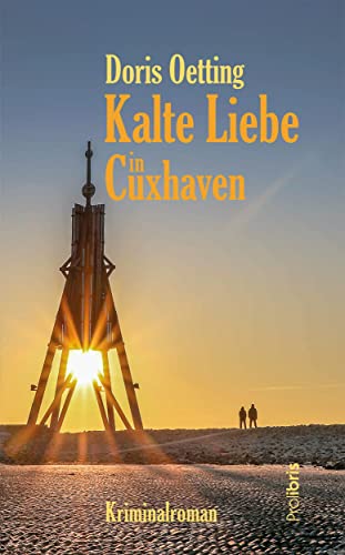 Kalte Liebe in Cuxhaven: Kriminalroman