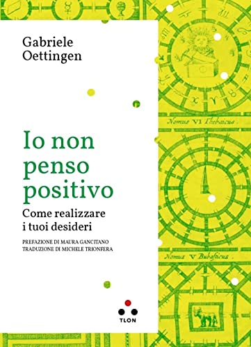 Io non penso positivo. Come realizzare i tuoi desideri (Planetari Big)