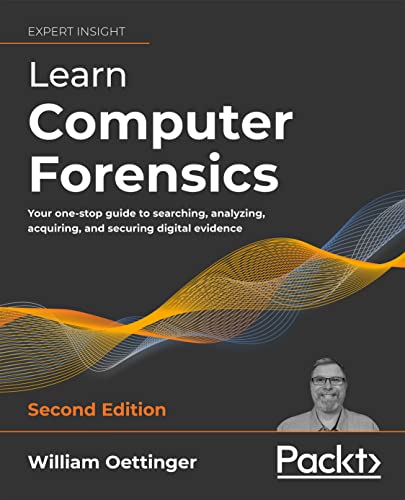 Learn Computer Forensics: Your one-stop guide to searching, analyzing, acquiring, and securing digital evidence, 2nd Edition von Packt Publishing