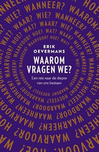 Waarom vragen we?: Een reis naar de diepte van ons bestaan von KokBoekencentrum Non-Fictie