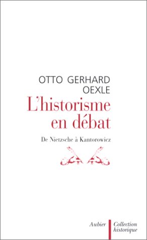 L'Historisme en débat: De Nietzsche à Kantorowicz von AUBIER