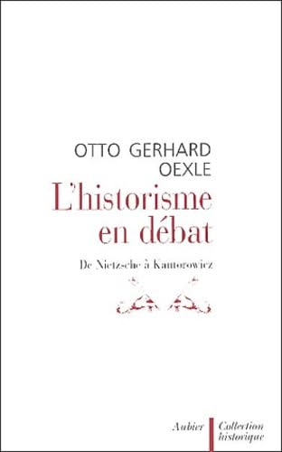 L'Historisme en débat: De Nietzsche à Kantorowicz