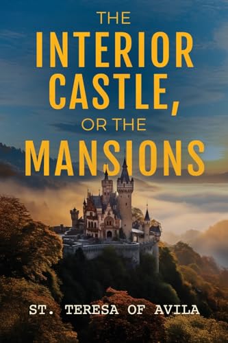 The Interior Castle: Or the Mansions von Wyatt North